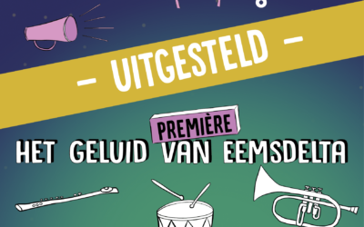 UITGESTELD: Het Geluid van Eemsdelta